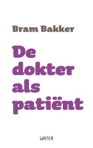 Bram Bakker De Dokter als Patient | Ebook